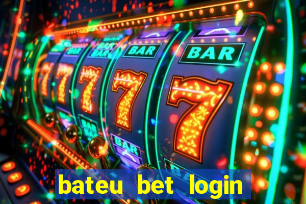 bateu bet login entrar na minha conta